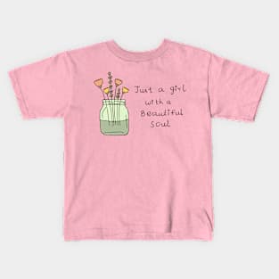 Just a girl with a beautiful soul Kids T-Shirt